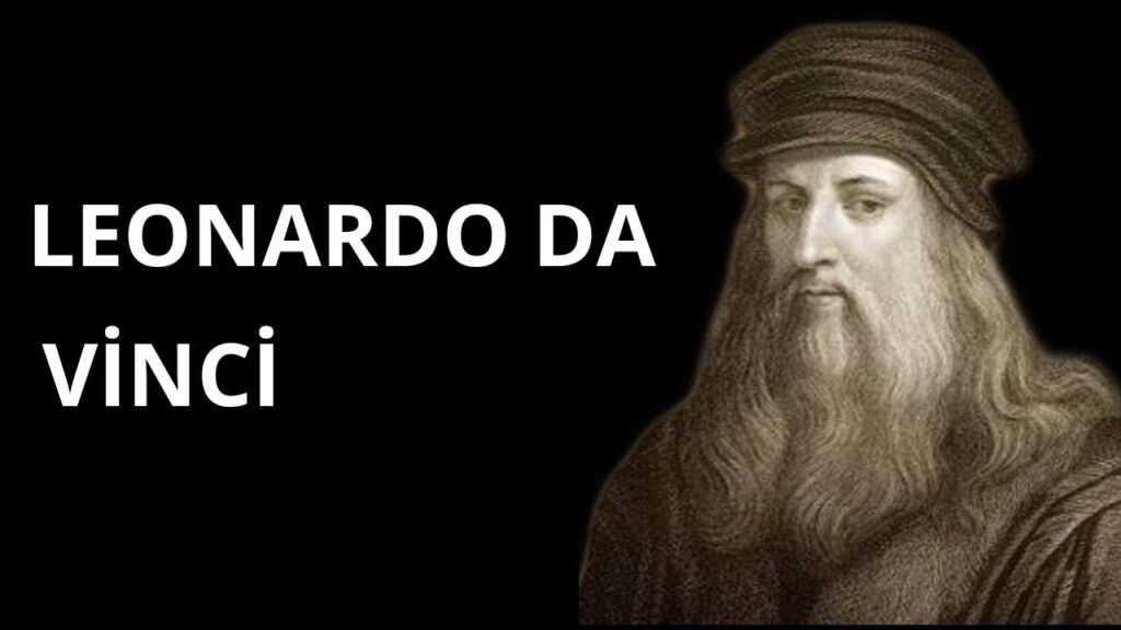 Leonardo da Vinci Kimdir