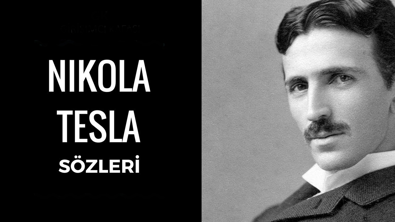 Nikola Tesla Sözleri