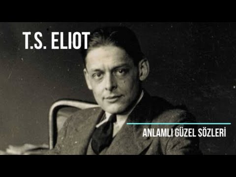 T. S. Eliot Sözleri