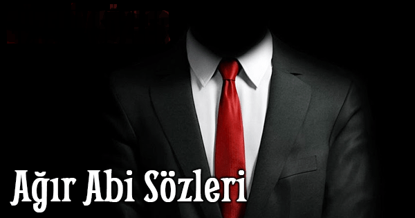 Ağır Abi Sözleri