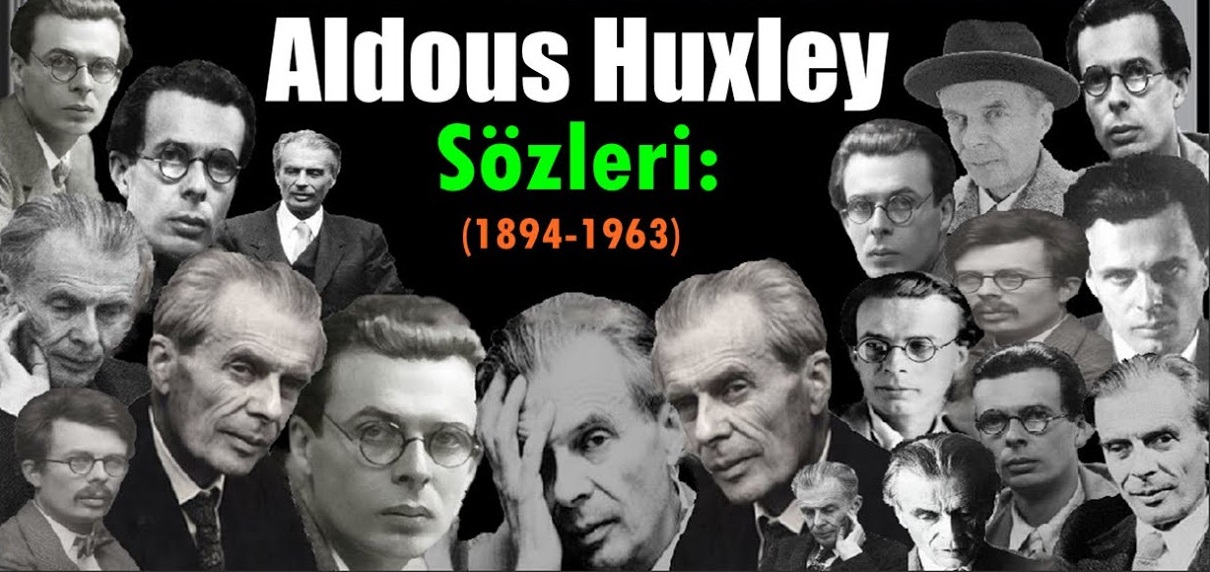 Aldous Huxley Sözleri