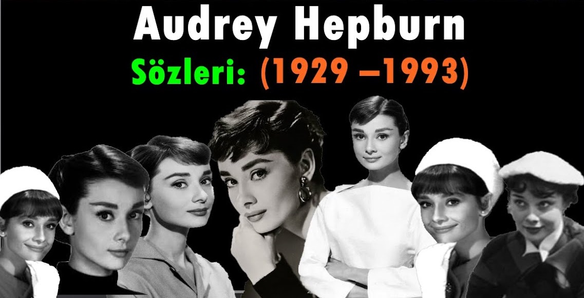 Audrey Hepburn Sözleri