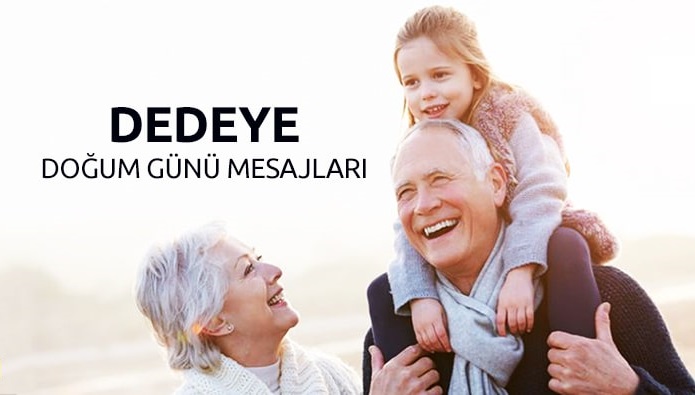 Dedeye Doğum Günü Mesajları