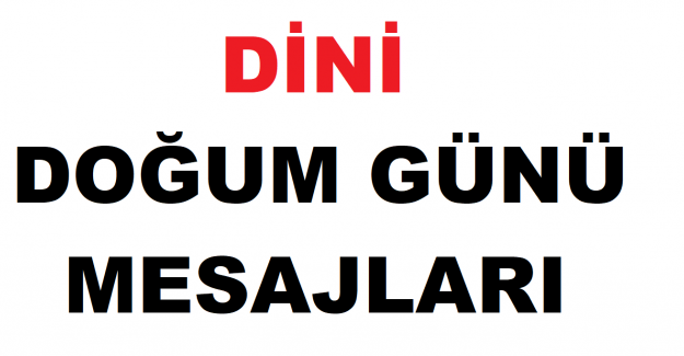 Dini Doğum Günü Mesajları