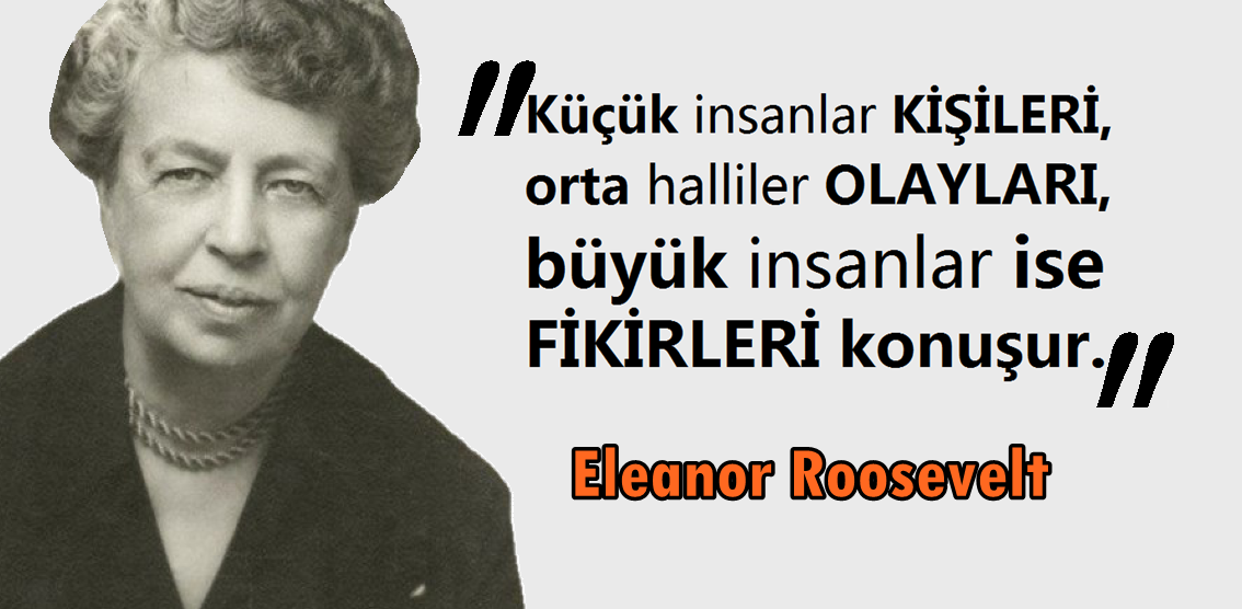 Eleanor Roosevelt Sözleri