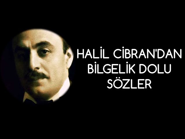 Halil Cibran Sözleri