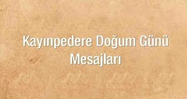 Kayınpedere Doğum Günü Mesajları