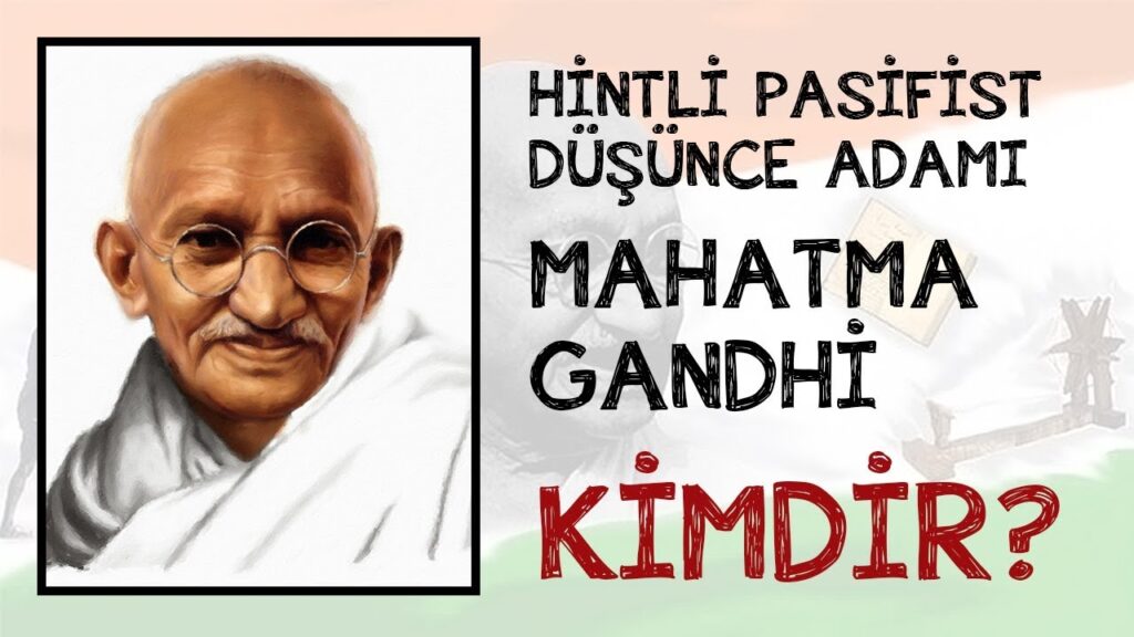 Mahatma Gandhi Kimdir