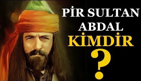 Pir Sultan Abdal Kimdir