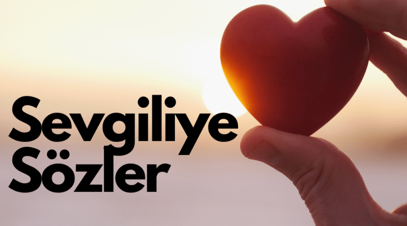 Sevgiliye Sözler