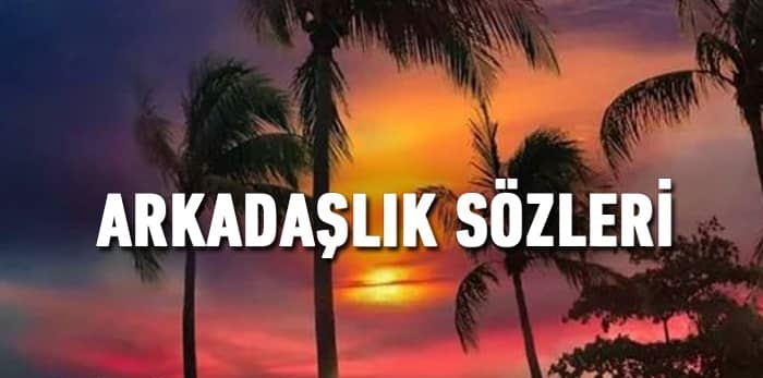 Arkadaşlık Sözleri