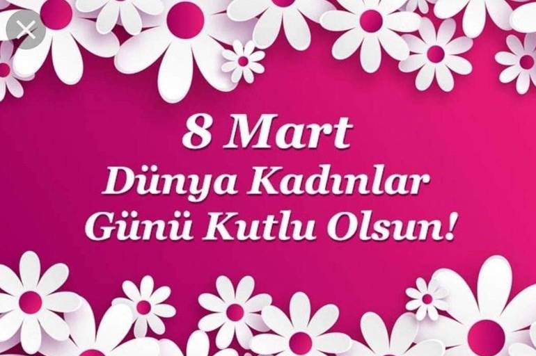 8 Mart Dünya Kadınlar Günü Sözleri