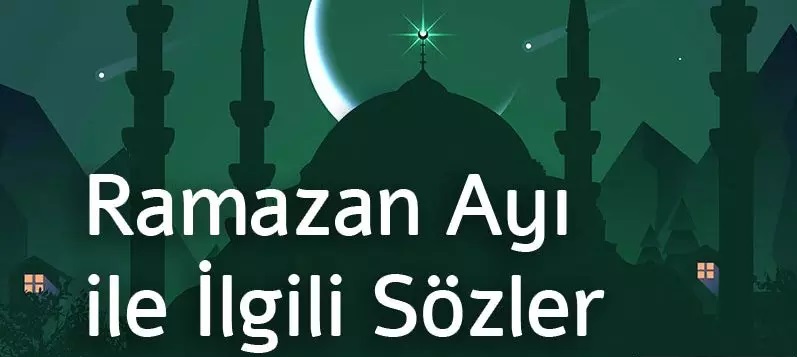 Ramazan Ayı İle İlgili Sözler