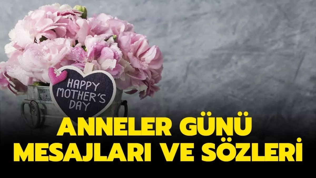 Anneler Günü İle ilgili Sözler