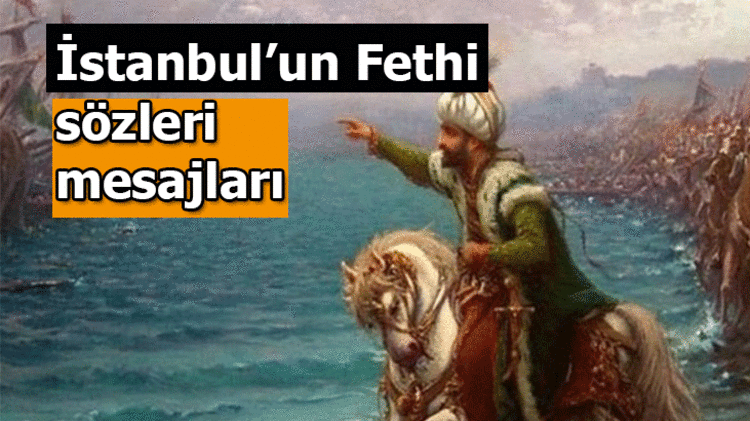 İstanbul’un Fethi Sözleri